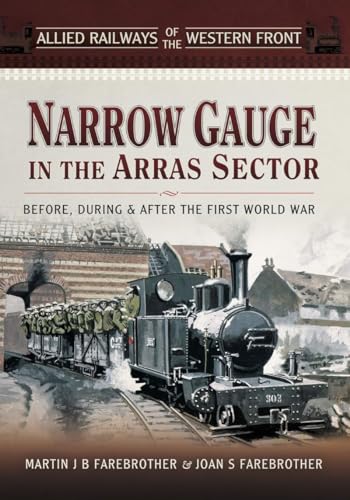 Allied Railways of the Western Front: ?Narrow Gauge in the Arras Sector