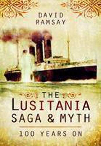 Lusitania - Saga and Myth: 100 Years On