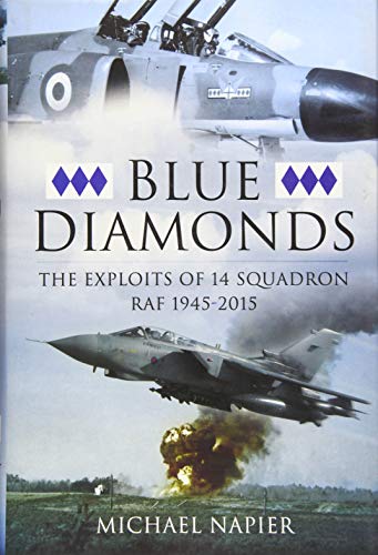 Blue Diamonds: The Exploits of 14 Squadron RAF 1945-2015
