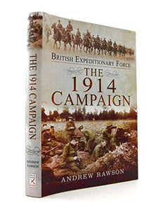 British Expeditionary Force: The 1914 Campaign 
