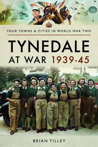 Tynedale at War 1939u1945