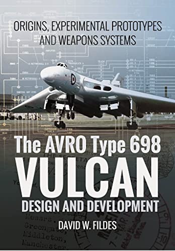 The Avro Vulcan: Design and Development