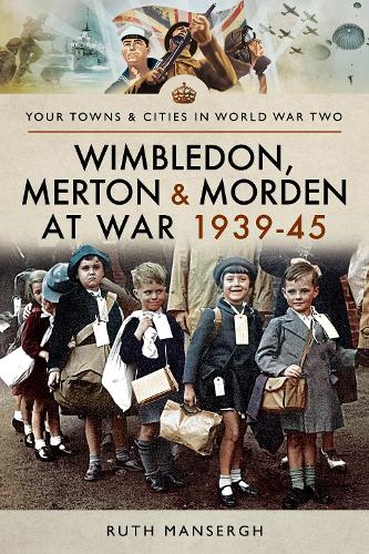 Wimbledon, Merton & Morden at War 1939-45