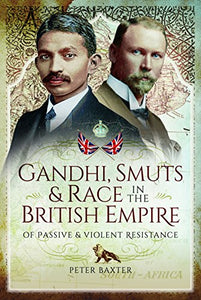 Gandhi, Smuts and Race in the British Empire 