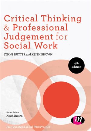 Critical Thinking and Professional Judgement for Social Work