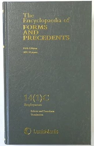 The Encyclopaedia of Forms and Precedents. Fifth Edition. Volume 14 (1) C, Employment: Policies and Procedures, Termination, 2017 Reissue