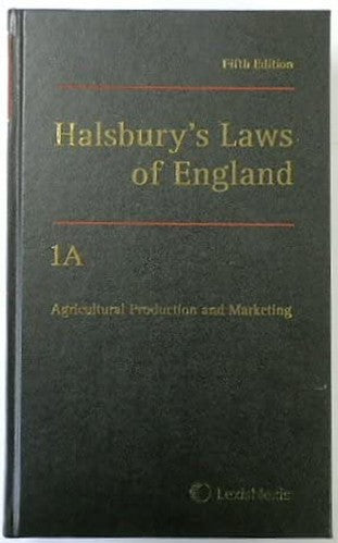 Halsbury's Laws of England: Volume 1 A, Agricultural Production and Marketing, 2017 Fifth Edition