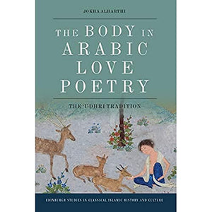 The Body in Arabic Love Poetry 