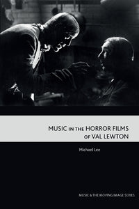 Music in the Horror Films of Val Lewton 
