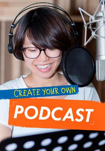 Create Your Own Podcast 