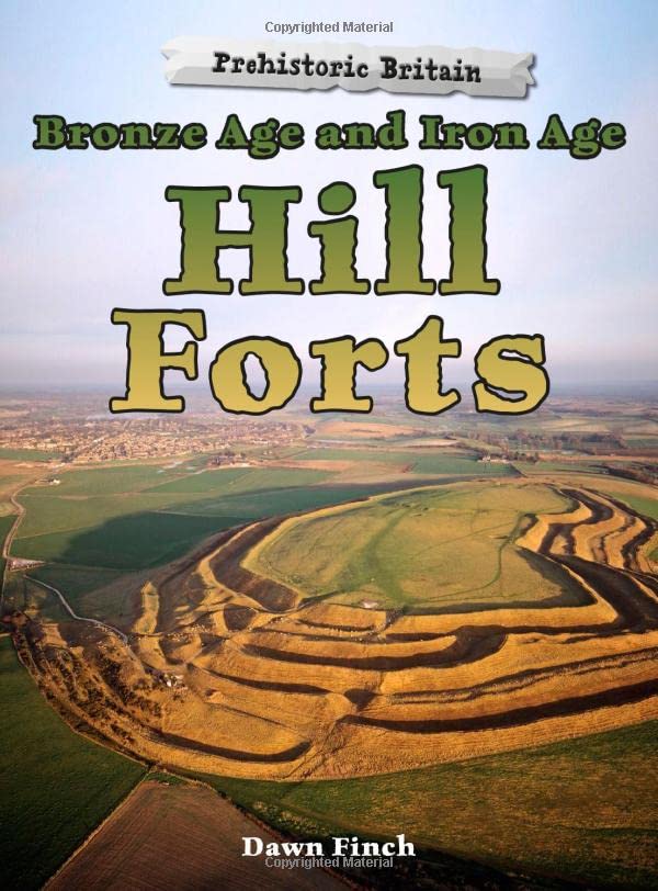Bronze Age and Iron Age Hill Forts