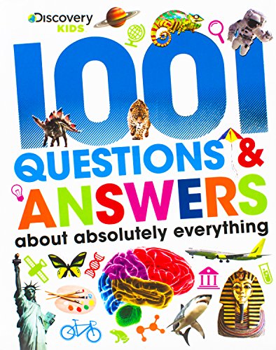 Discovery Kids 1001 Questions & Answers about Absolutely Everything