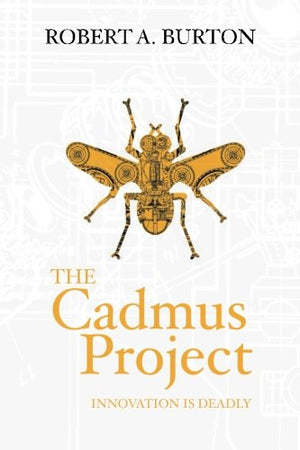 The Cadmus Project: Innovation is Deadly: Volume 1