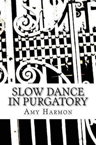 Slow Dance in Purgatory