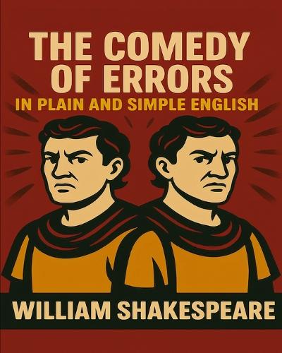 The Comedy of Errors In Plain and Simple English
