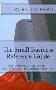 The Small Business Reference Guide 