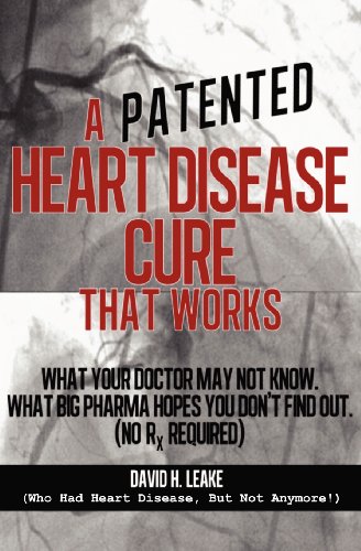 A (Patented) Heart Disease Cure That Works!