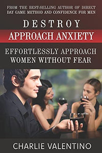 Destroy Approach Anxiety 
