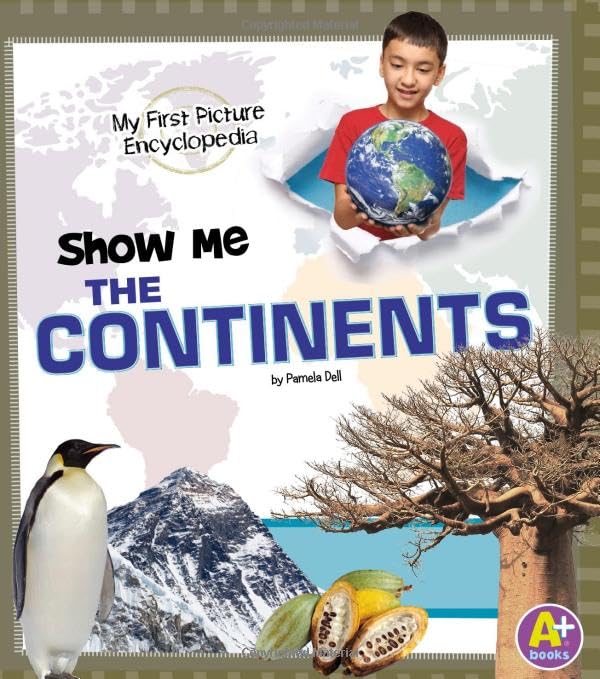 Show Me the Continents: My First Picture Encyclopedia (My First Picture Encyclopedias)