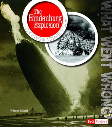 What Went Wrong? Hindenburg Explosion Core Events of a Disaster in the Air