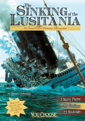 You Choose History Sinking of the Lusitania an Interactive History Adventure