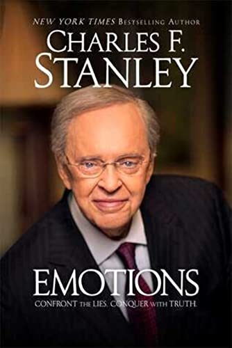 Emotions: Confront the Lies. Conquer the Truth