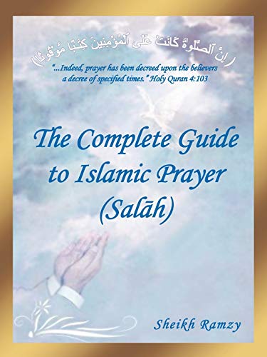 The The Complete Guide to Islamic Prayer (Sal H)
