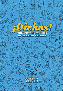 Dichos! the Wit and Whimsy of Spanish Sayings 