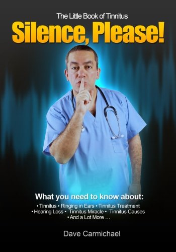 Silence, Please!: The Little Book of Tinnitus (Volume 1)
