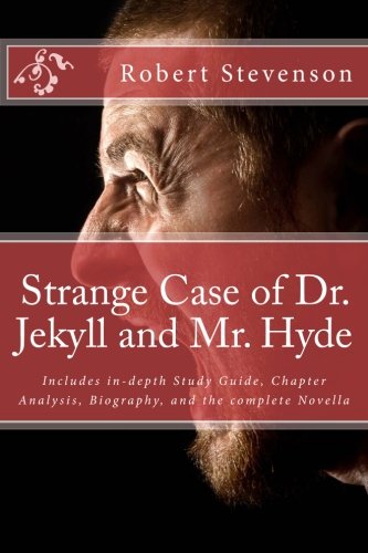 Strange Case of Dr. Jekyll and Mr. Hyde: Includes in-depth Study Guide, Chapter Analysis, Biography, and the complete Novella