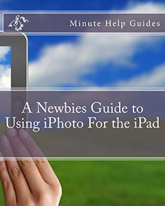 A Newbies Guide to Using iPhoto For the iPad 