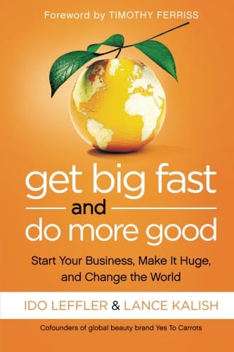 Get Big Fast and Do More Good