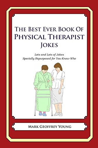 The Best Ever Book of Physical Therapist Jokes