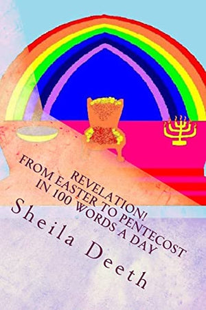Revelation! From Easter to Pentecost in 100 words a day