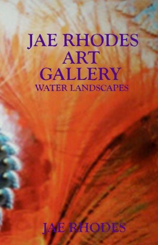 Jae Rhodes Art Gallery: Water Landscapes