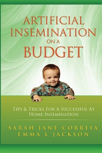 Artificial Insemination on a Budget - Tips and Tricks for a Successful at Home Insemination