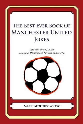 The Best Ever Book of Manchester United Jokes