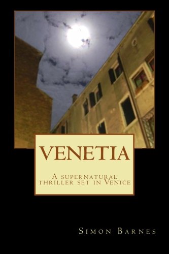 Venetia A Supernatural thriller set in Venice