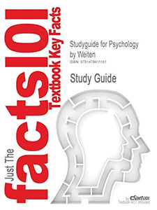 Studyguide for Psychology by Weiten, ISBN 9781111354749 