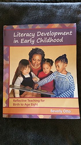 Literacy Development in Early Childhood: Reflective Teaching for Birth to Age Eight