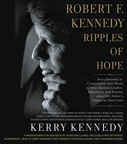 Robert F. Kennedy: Ripples of Hope