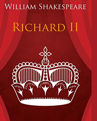 King Richard the Second In Plain and Simple English