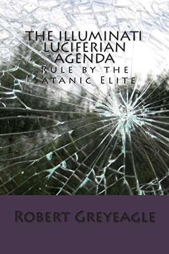 The Illuminati Luciferian Agenda