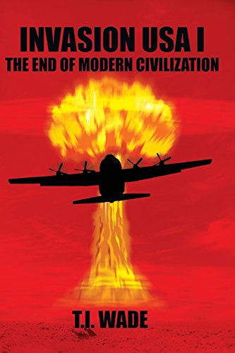 Invasion USA (Book 1) - The End of Modern Civilization