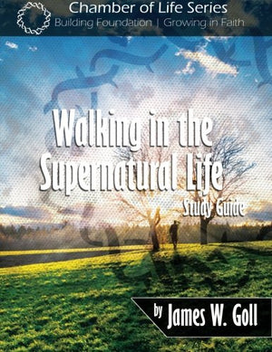 Walking in the Supernatural Life Study Guide