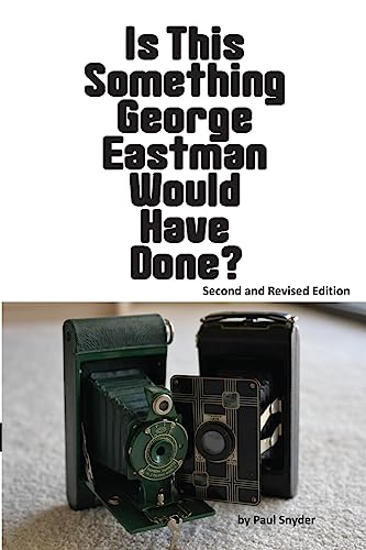 Is This Something George Eastman Would have Done?