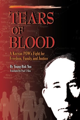 Tears of Blood: A Korean POW's Fight for Freedom, Family, and Justice