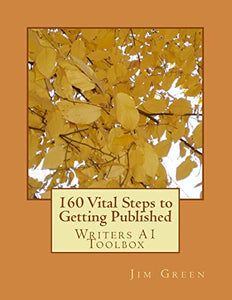 160 Vital Steps to Getting Published 