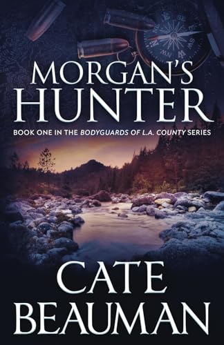 Morgan's Hunter: Book One In The Bodyguards of L.A. County Series: Volume 1