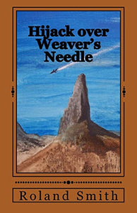 Hijack over Weaver's Needle 